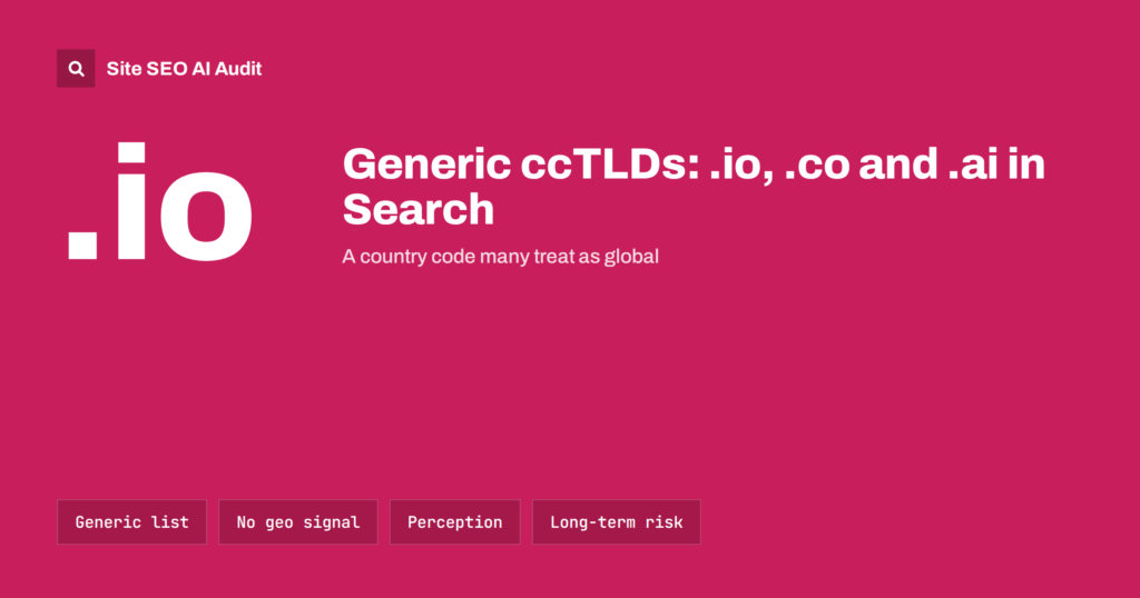 Generic ccTLDs Like .io, .co and .ai: How Search Treats Them