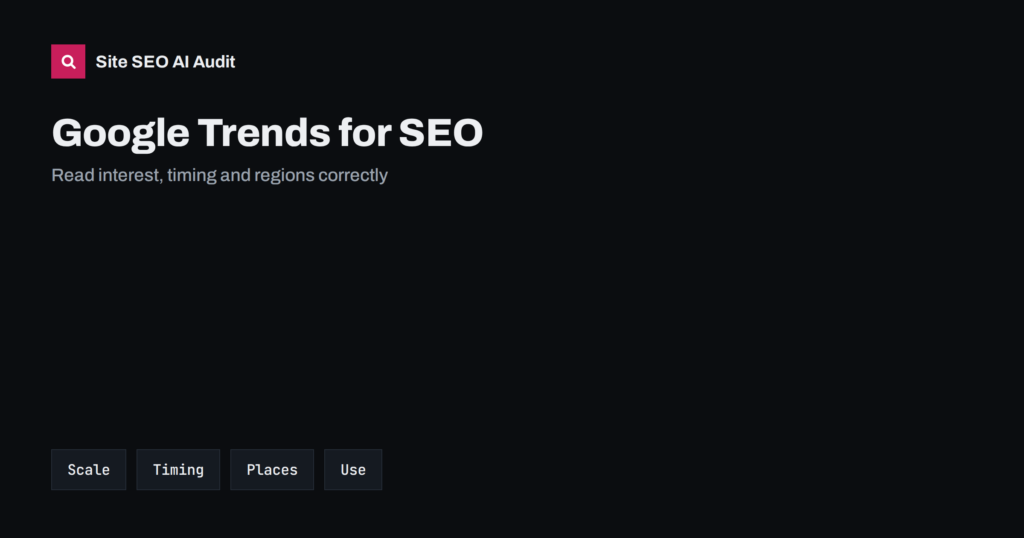 Google Trends for SEO: Find Demand, Timing and Topics