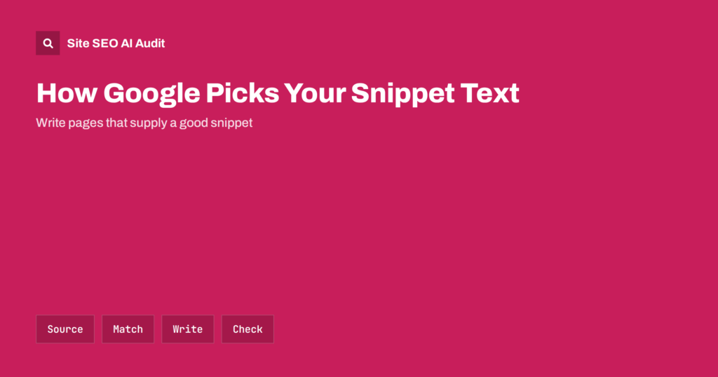 How Google Picks the Snippet Text Shown Under Your Link
